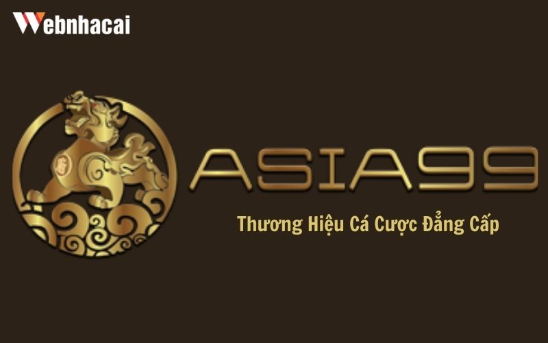 ASIA99 - Thương hiệu cá cược đẳng cấp châu Á