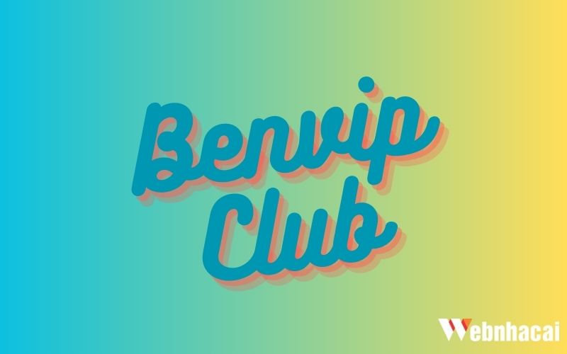Sơ lược thông tin về sân chơi Benvip Club